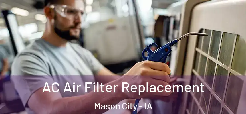 AC Air Filter Replacement Mason City - IA