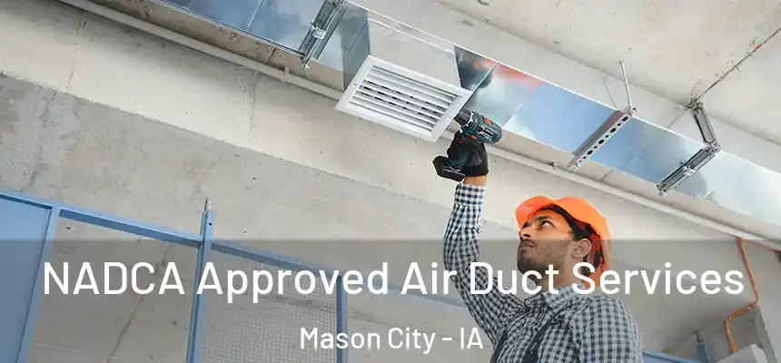  NADCA Approved Air Duct Services Mason City - IA