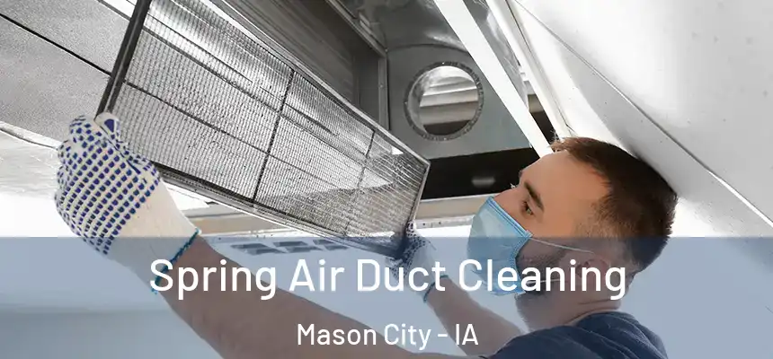  Spring Air Duct Cleaning Mason City - IA